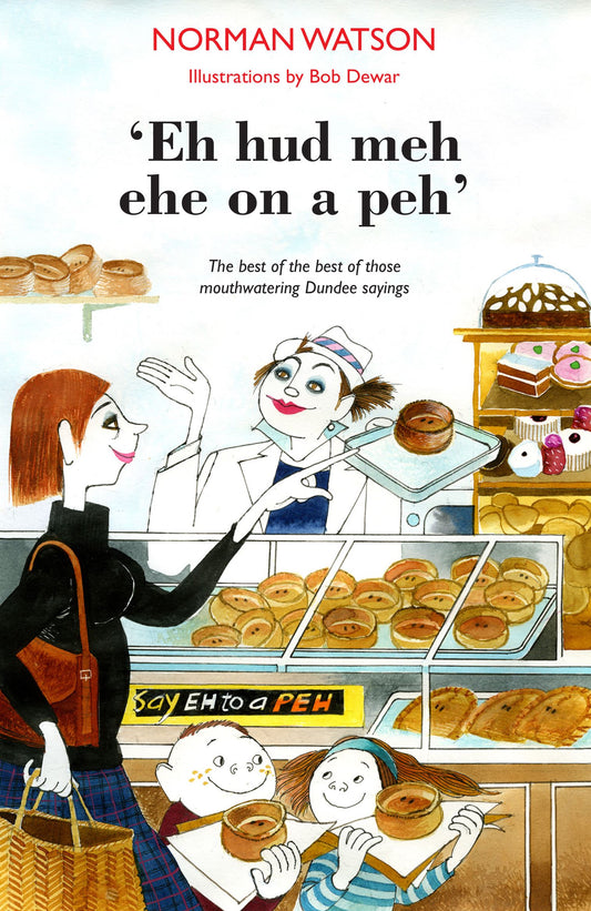 Eh Hud Me Ehe On A Peh (Dundee Sayings)