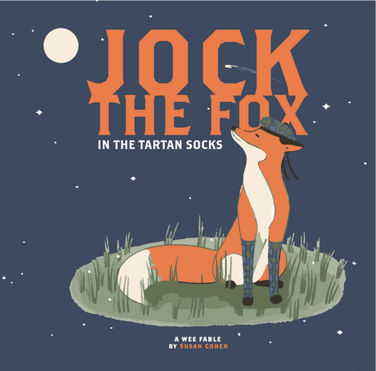 Jock the Fox in the Tartan Socks A Wee Fable by Susan Cohen